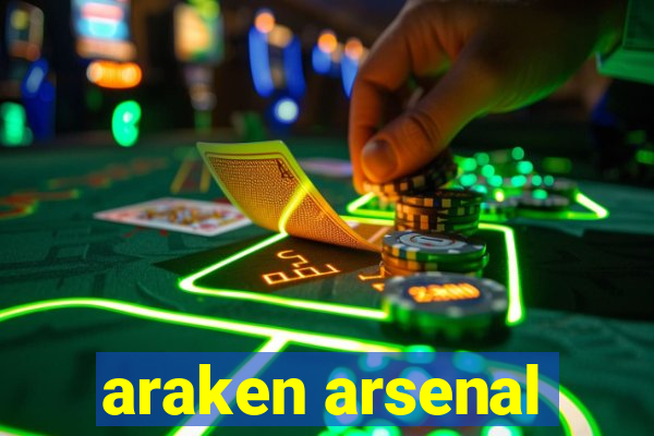 araken arsenal